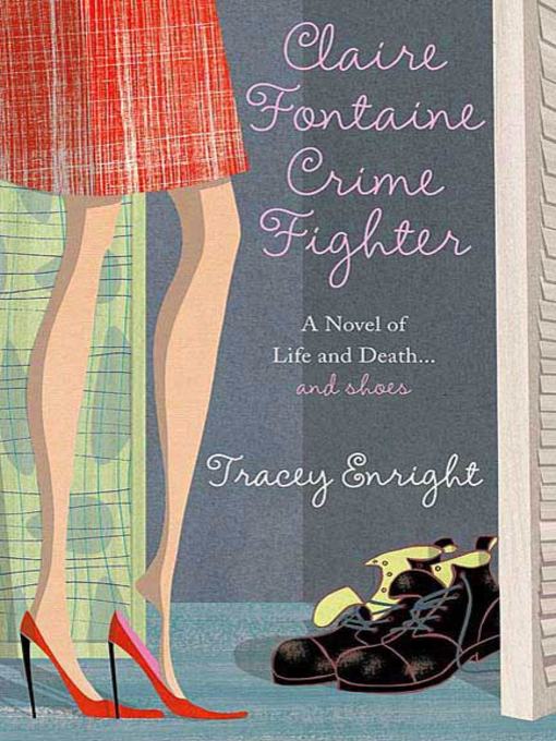 Title details for Claire Fontaine Crime Fighter by Tracey Enright - Wait list